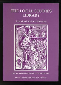 Local Studies Library - Handbook For Local Historians. by Diana Winterbotham and Alan Crosby