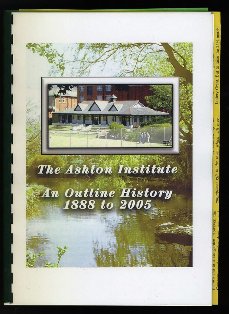 The Ashton Institute An Outline History 1888 to 2005