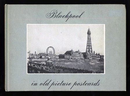 Blackpool in Old Picture Postcards: volume 1 by Allan W. Wood 