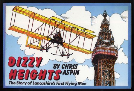  Dizzy Heights: The Story of Lancashire's First Flying Men