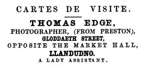 Advert for Thomas Edge, photographer during the season at Llandudno, 1863.