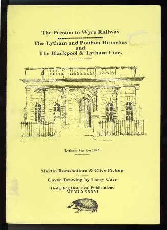 The Preston to Wyre Railway - The Lytham and Poulton Branches and The Blackpool and Lytham Line.