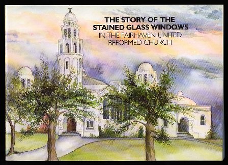 The Story Of The Stained Glass Windows in the Fairhaven United Reformed Church