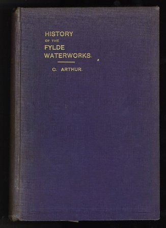 History of the Fylde Waterworks, 1911. History of the Fylde Waterworks, 1911.