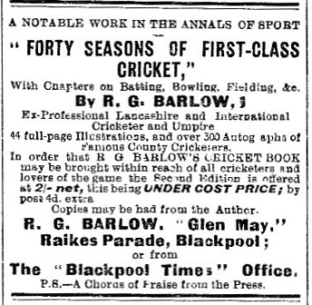 Whilst at Glen May he wrote his autobiography: 'Forty Seasons of First-Class Cricket. Being the autobiography and reminiscences of Richard Gorton Barlow.', published in 1908. Whilst at Glen May he wrote his autobiography: 'Forty Seasons of First-Class Cricket. Being the autobiography and reminiscences of Richard Gorton Barlow.', published in 1908.
